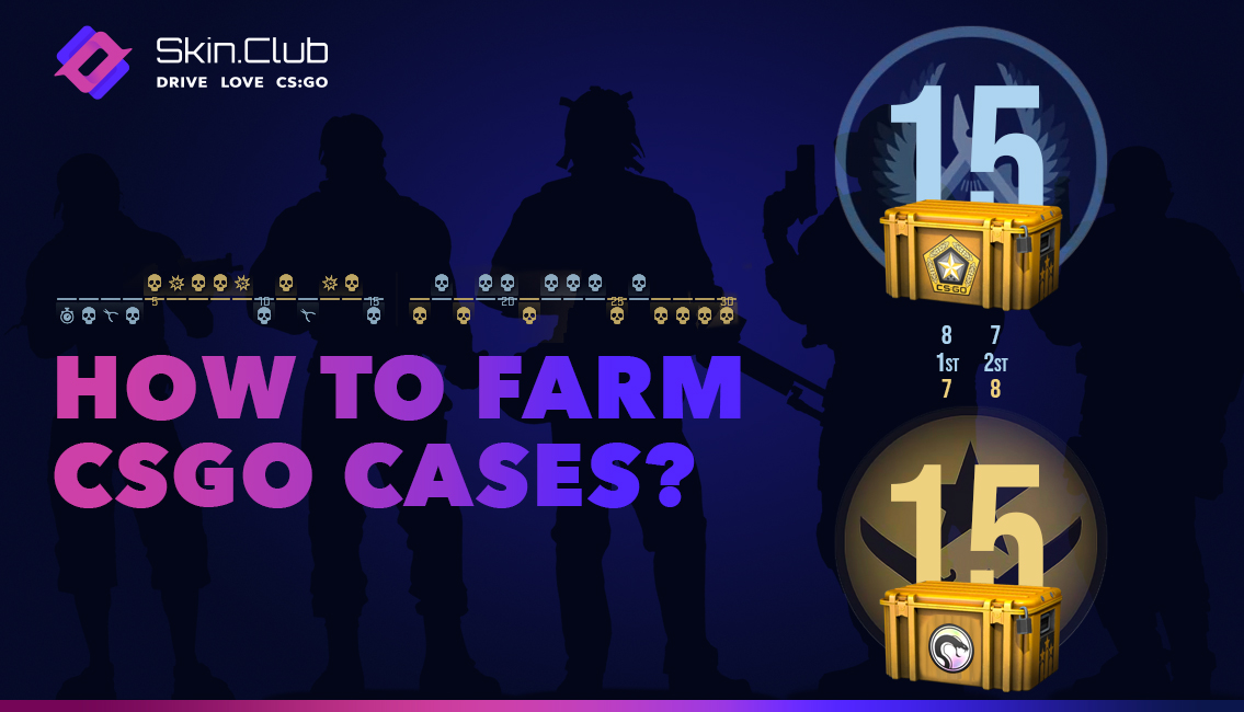 How to farm CSGO cases?