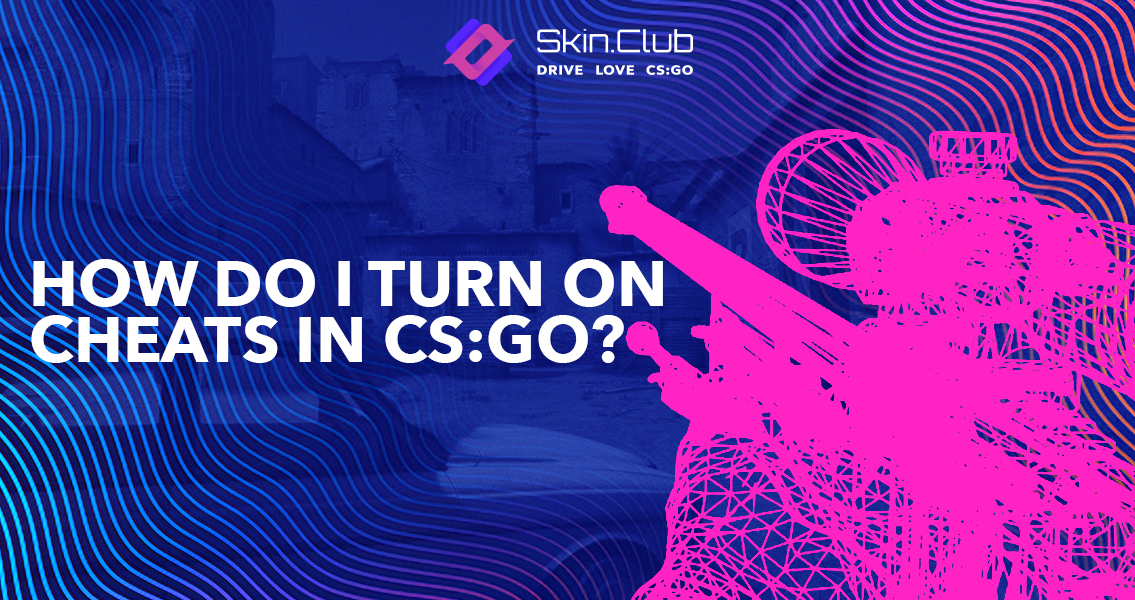 How to turn on cheats in CS: GO?