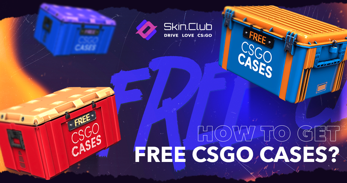 How to get free CSGO cases?