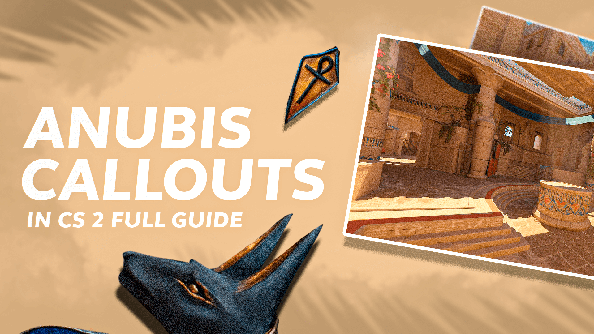 Anubis Callouts In CS2: Full Guide [2024]