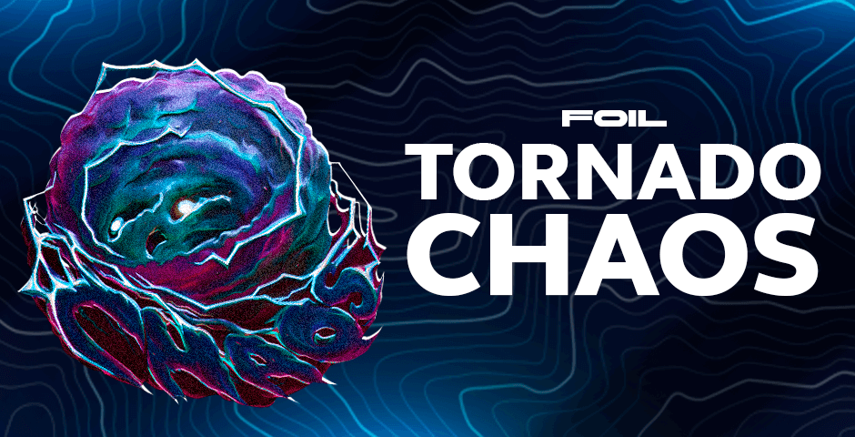 Tornado Chaos (Foil)