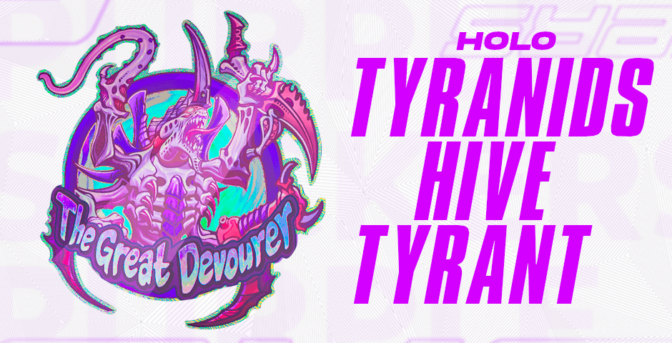 Tyranids Hive Tyrant (Holo)