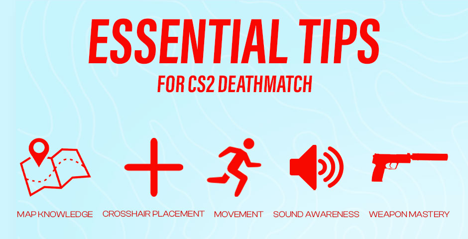 Essential Tips for CS2 Deathmatch