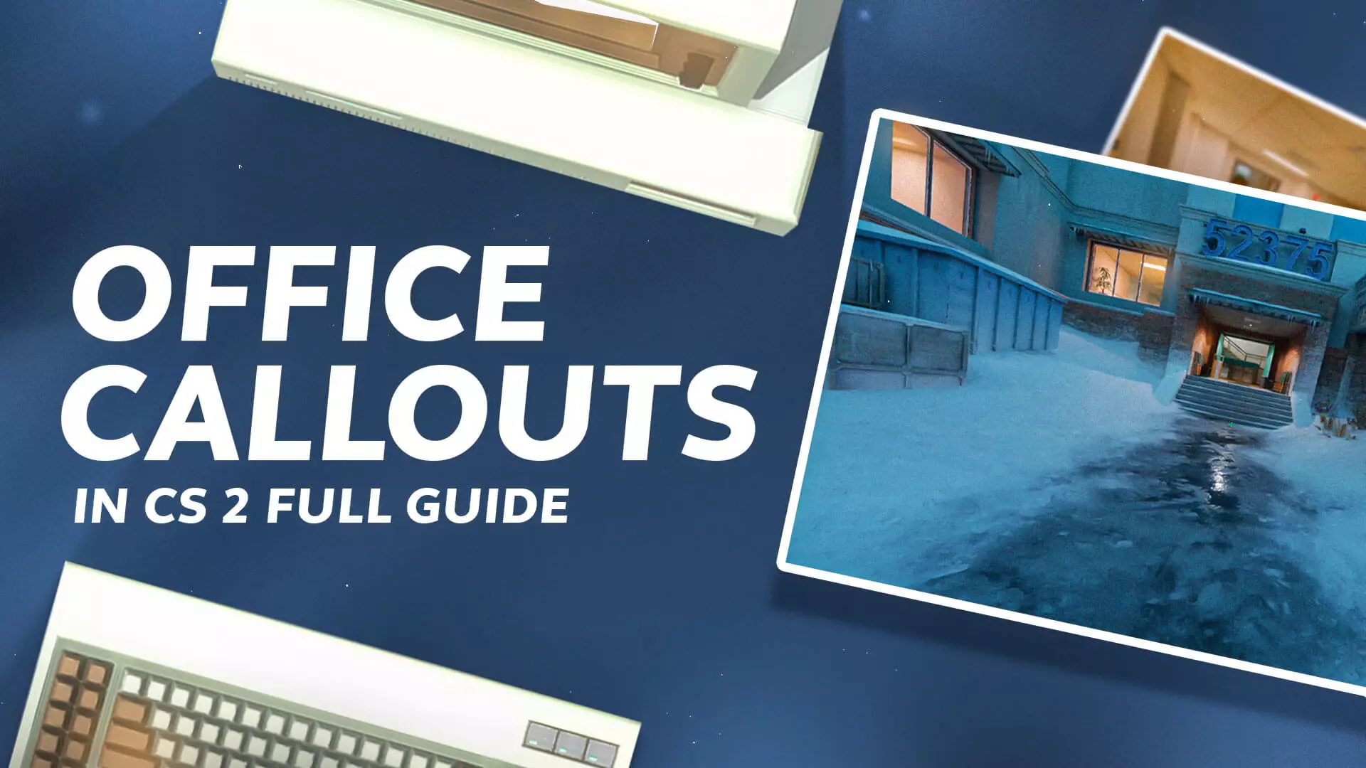 Cách Callout Của Map Đấu Office Trong CS2: Cẩm Nang Chi Tiết [2025]