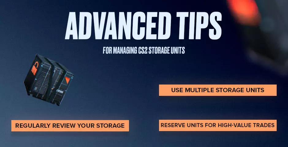 Advanced Tips for Managing CS2 Storage Units